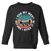 BBQ Dad Offset Smoker Pit Accessory I Rub My Meat Funny Text Toddler Sweatshirt
