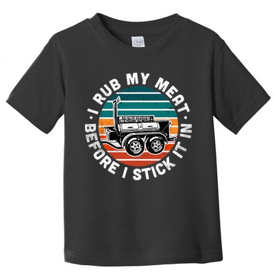 BBQ Dad Offset Smoker Pit Accessory I Rub My Meat Funny Text Toddler T-Shirt