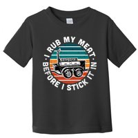 BBQ Dad Offset Smoker Pit Accessory I Rub My Meat Funny Text Toddler T-Shirt