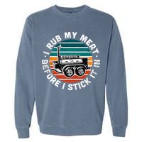 BBQ Dad Offset Smoker Pit Accessory I Rub My Meat Funny Text Garment-Dyed Sweatshirt