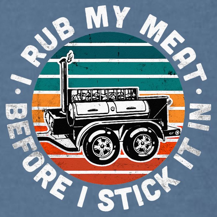 BBQ Dad Offset Smoker Pit Accessory I Rub My Meat Funny Text Garment-Dyed Sweatshirt