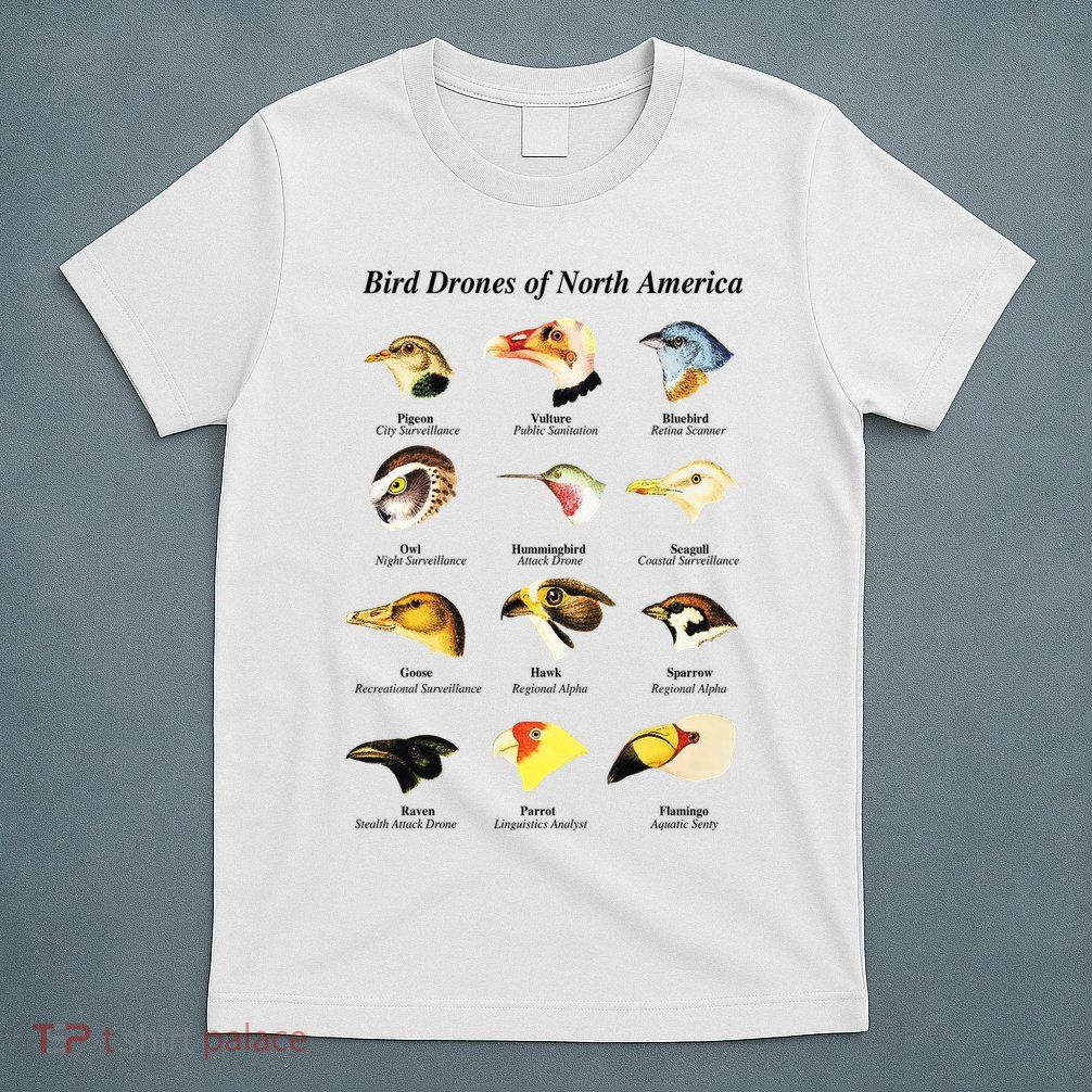Bird Drones Of North America T-Shirt
