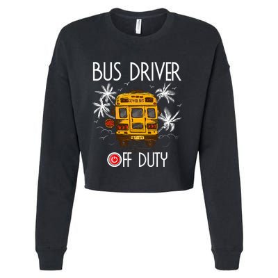 Bus Driver Off Duty Last Day Of School Summer To The Beach Cropped Pullover Crew