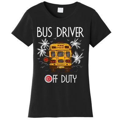 Bus Driver Off Duty Last Day Of School Summer To The Beach Women's T-Shirt