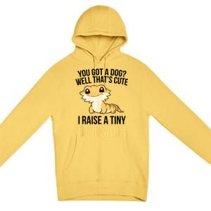 Bearded Dragon Pet I Raise A Tiny Dinosaur Bearded Dragon Premium Pullover Hoodie