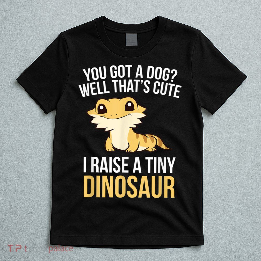 Bearded Dragon Pet I Raise A Tiny Dinosaur Bearded Dragon T-Shirt