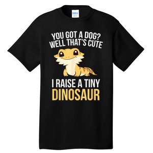 Bearded Dragon Pet I Raise A Tiny Dinosaur Bearded Dragon Tall T-Shirt