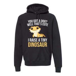 Bearded Dragon Pet I Raise A Tiny Dinosaur Bearded Dragon Premium Hoodie