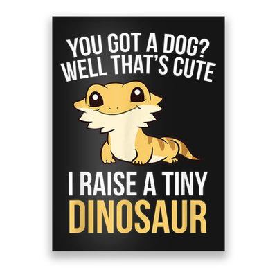 Bearded Dragon Pet I Raise A Tiny Dinosaur Bearded Dragon Poster