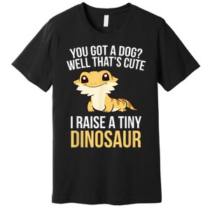 Bearded Dragon Pet I Raise A Tiny Dinosaur Bearded Dragon Premium T-Shirt