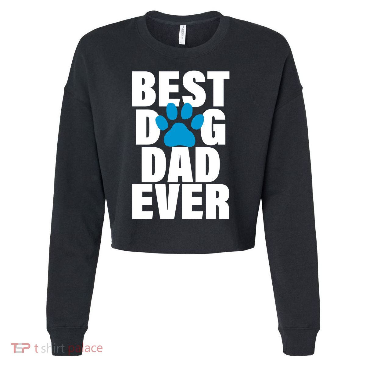 Best Dog Dad Ever Paw Cropped Pullover Crew