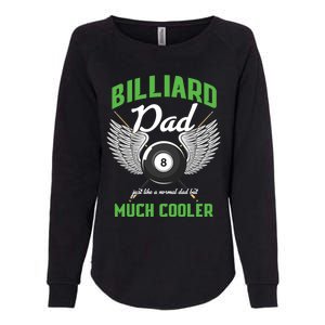 Billiard Dad Player Billiards Pool Snooker Father Cue Sports Gift Womens California Wash Sweatshirt