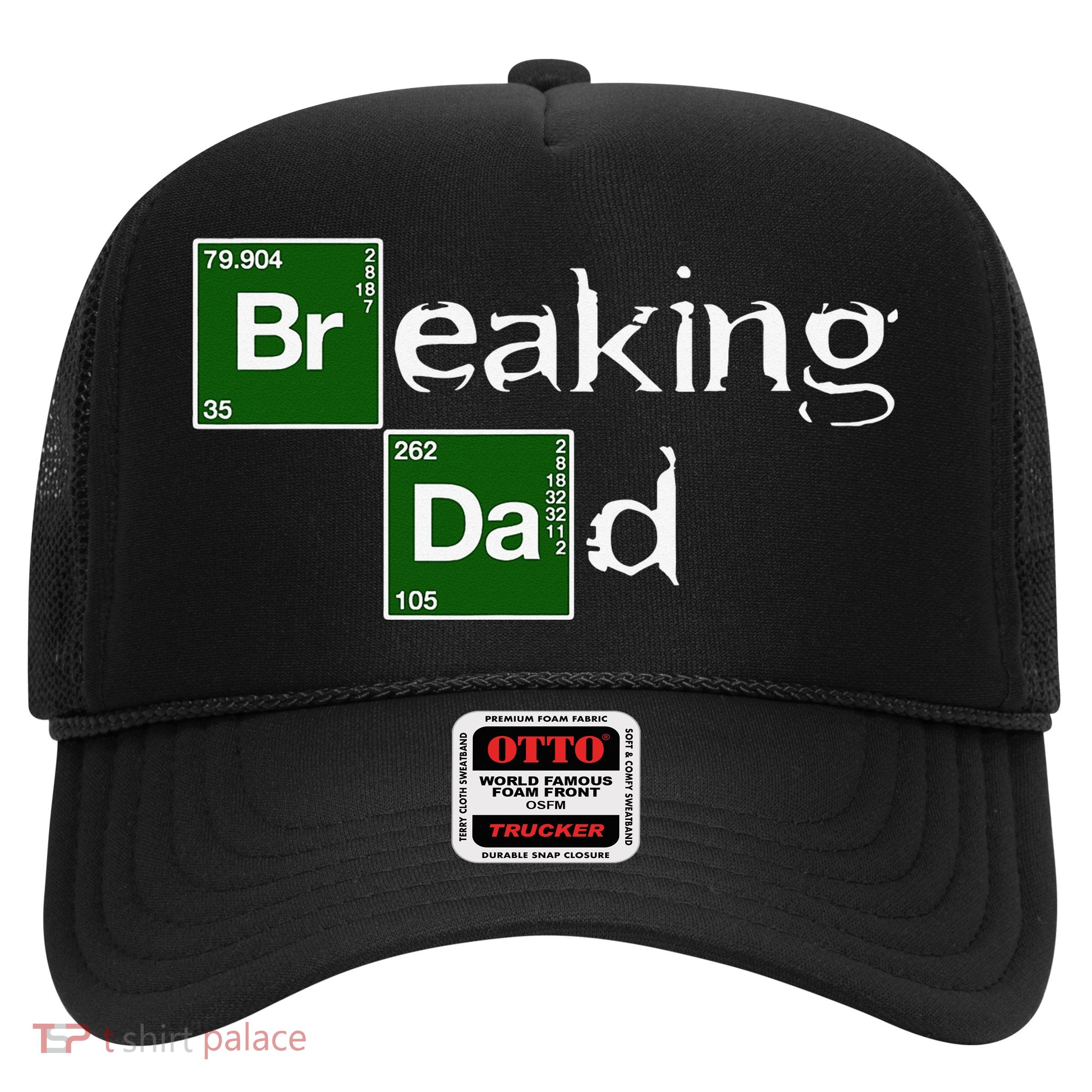 Breaking Dad Papa Funny Father's Day Dad Gift Christmas Trucker Hat