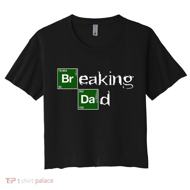 Breaking Dad Papa Funny Father's Day Dad Gift Christmas Crop Top
