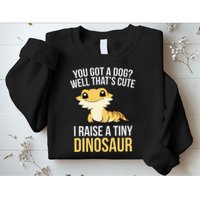 Bearded Dragon Pet I Raise A Tiny Dinosaur Bearded Dragon Sweatshirt
