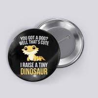 Bearded Dragon Pet I Raise A Tiny Dinosaur Bearded Dragon Button