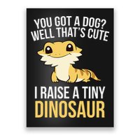 Bearded Dragon Pet I Raise A Tiny Dinosaur Bearded Dragon Poster