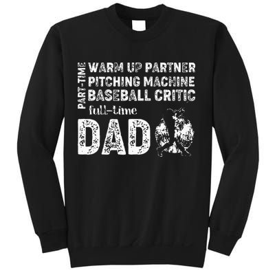 Baseball Dad Part Time Warm Up Partner Full Time Dad Sweatshirt