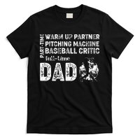 Baseball Dad Part Time Warm Up Partner Full Time Dad T-Shirt
