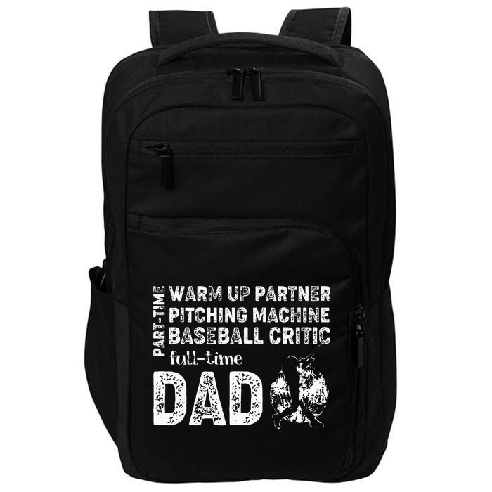 Baseball Dad Part Time Warm Up Partner Full Time Dad Impact Tech Backpack
