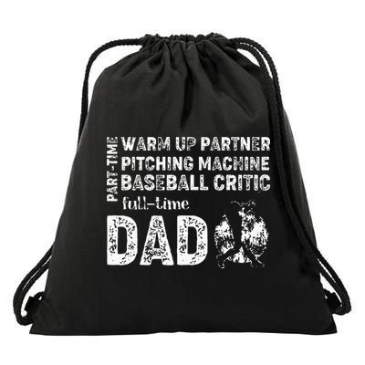 Baseball Dad Part Time Warm Up Partner Full Time Dad Drawstring Bag