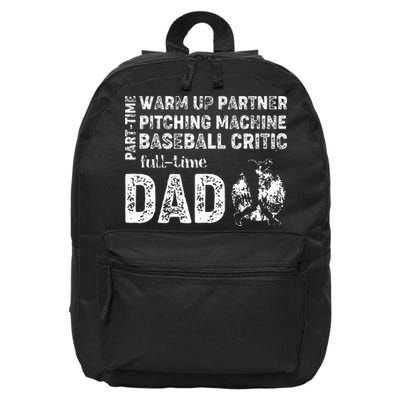Baseball Dad Part Time Warm Up Partner Full Time Dad 16 in Basic Backpack