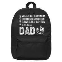 Baseball Dad Part Time Warm Up Partner Full Time Dad 16 in Basic Backpack