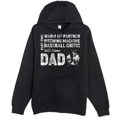 Baseball Dad Part Time Warm Up Partner Full Time Dad Premium Pullover Hoodie