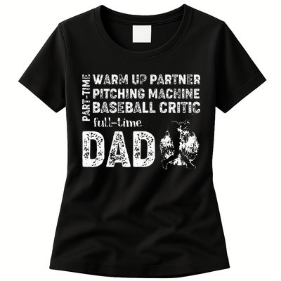 Baseball Dad Part Time Warm Up Partner Full Time Dad Womens T-Shirt