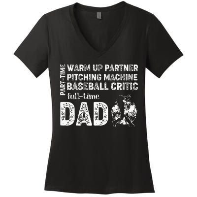 Baseball Dad Part Time Warm Up Partner Full Time Dad Women's V-Neck T-Shirt