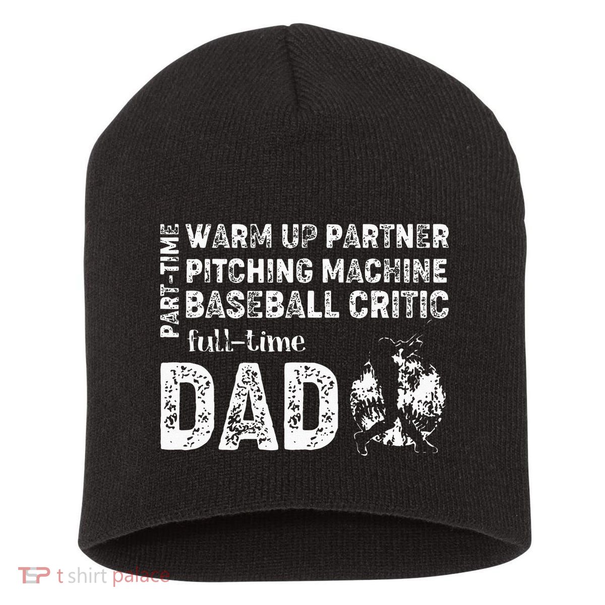 Baseball Dad Part Time Warm Up Partner Full Time Dad Short Acrylic Beanie