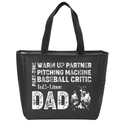 Baseball Dad Part Time Warm Up Partner Full Time Dad Zip Tote Bag