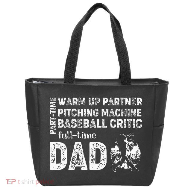 Baseball Dad Part Time Warm Up Partner Full Time Dad Zip Tote Bag