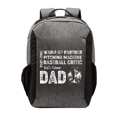 Baseball Dad Part Time Warm Up Partner Full Time Dad Vector Backpack