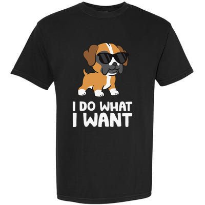 Boxer Dog Pet Boxer Dog I Do What I Want Garment-Dyed Heavyweight T-Shirt