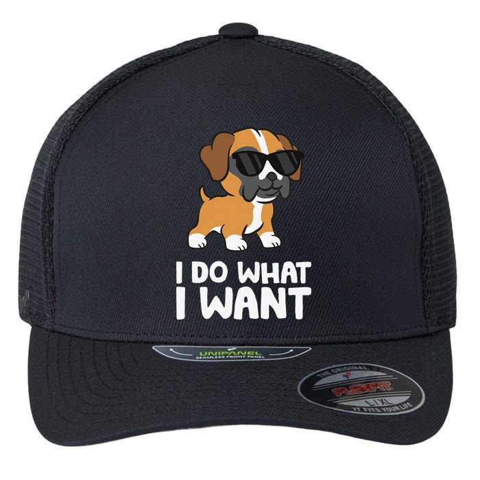 Boxer Dog Pet Boxer Dog I Do What I Want Flexfit Unipanel Trucker Cap