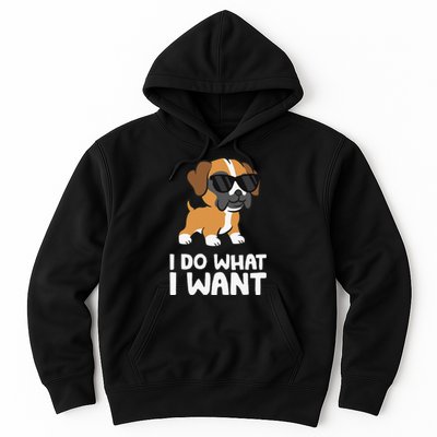 Boxer Dog Pet Boxer Dog I Do What I Want Hoodie