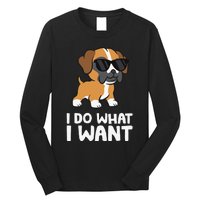 Boxer Dog Pet Boxer Dog I Do What I Want Long Sleeve Shirt