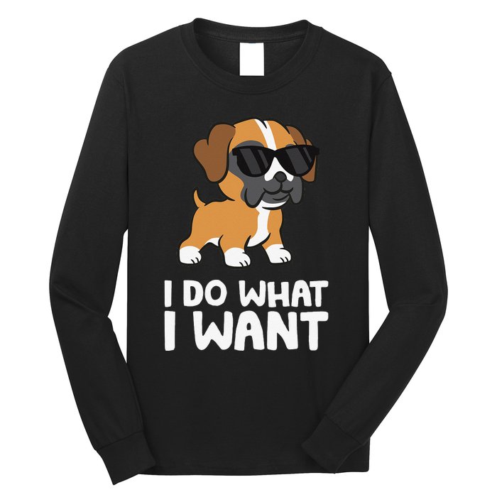 Boxer Dog Pet Boxer Dog I Do What I Want Long Sleeve Shirt