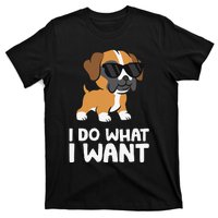 Boxer Dog Pet Boxer Dog I Do What I Want T-Shirt