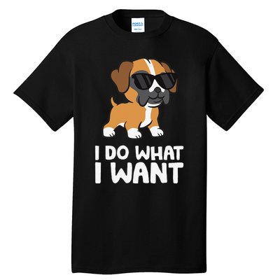 Boxer Dog Pet Boxer Dog I Do What I Want Tall T-Shirt