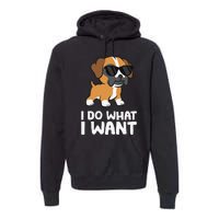 Boxer Dog Pet Boxer Dog I Do What I Want Premium Hoodie