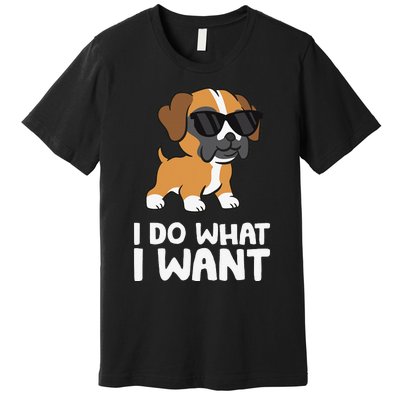 Boxer Dog Pet Boxer Dog I Do What I Want Premium T-Shirt