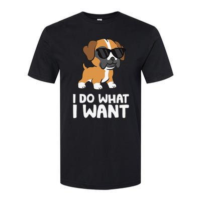 Boxer Dog Pet Boxer Dog I Do What I Want Softstyle CVC T-Shirt