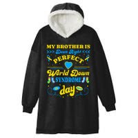 Brother Down Right Perfect World Down Syndrome Day 2024 Cute Hooded Wearable Blanket