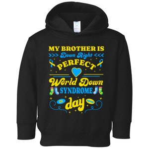 Brother Down Right Perfect World Down Syndrome Day 2024 Cute Toddler Hoodie