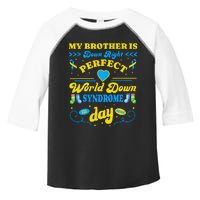 Brother Down Right Perfect World Down Syndrome Day 2024 Cute Toddler Fine Jersey T-Shirt