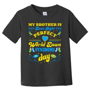 Brother Down Right Perfect World Down Syndrome Day 2024 Cute Toddler T-Shirt