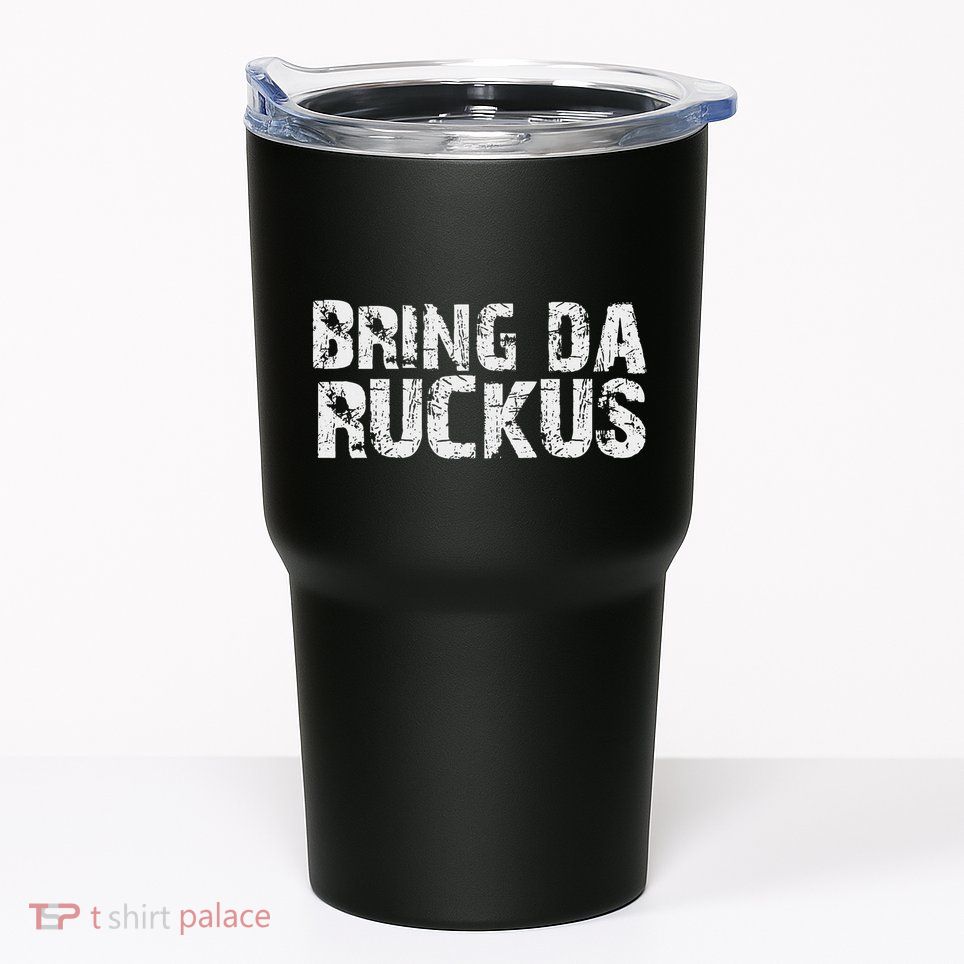 Bring Da Ruckus Funny Work Out Tumbler