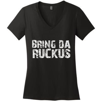 Bring Da Ruckus Funny Work Out Women's V-Neck T-Shirt